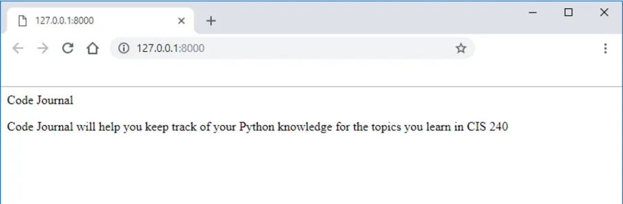 Code Journal home page displays a welcoming interface at localhost:8000. The page title reads Code Journal in dark gray text. Below is the description: Code Journal will help you keep track of your Python knowledge for the topics you learn in CIS 240. The background is light and minimal, creating a clean, professional appearance designed to introduce users to the purpose of the Code Journal application.